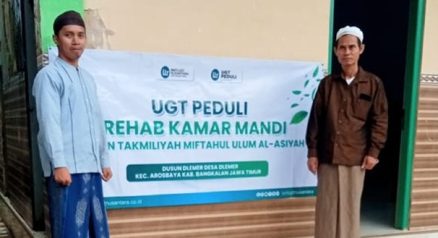 UGT Peduli Salurkan Bantuan Rehab Kamar Mandi untuk Guru di Madrasah Takmiliyah Miftahul Ulum Al-Asiyah